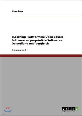 eLearning-Plattformen. Open Source Software vs. propriet?re Software: Darstellung und Vergleich