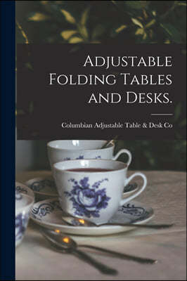 Adjustable Folding Tables and Desks.