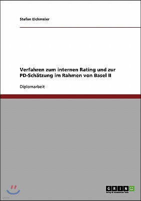 Verfahren zum internen Rating und zur PD-Sch?tzung im Rahmen von Basel II