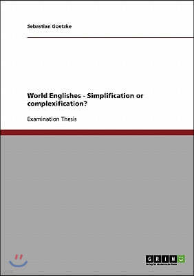 World Englishes - Simplification or complexification?