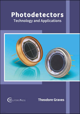 Photodetectors: Technology and Applications