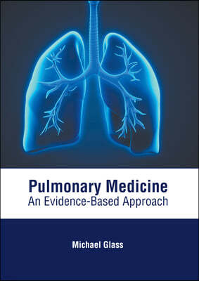 Pulmonary Medicine: An Evidence-Based Approach