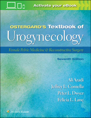 Ostergard's Textbook of Urogynecology: Female Pelvic Medicine & Reconstructive Surgery: Print + eBook with Multimedia