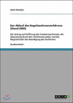 Der Ablauf des Regelinsolvenzverfahrens (Stand 2005)