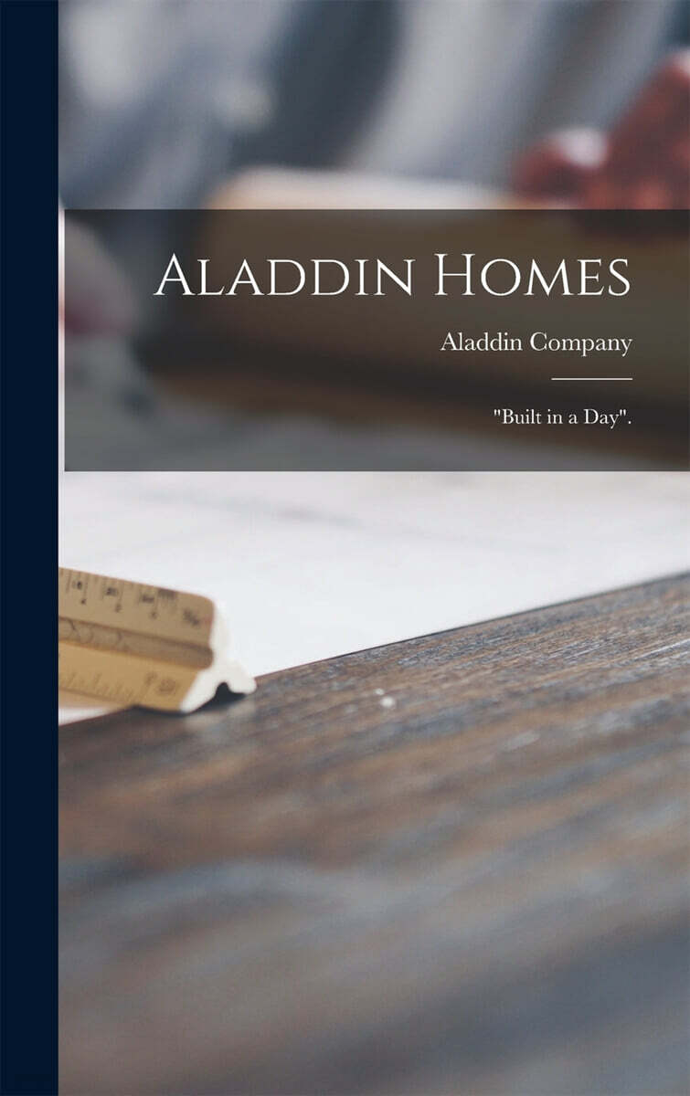 Aladdin Homes: "built in a Day".