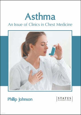 Asthma: An Issue of Clinics in Chest Medicine