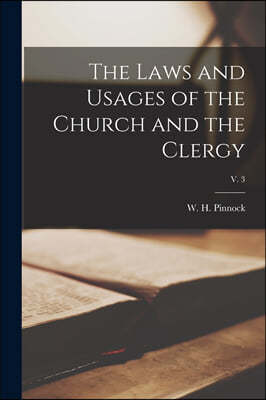 The Laws and Usages of the Church and the Clergy; v. 3