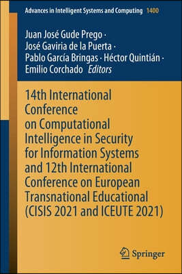 14th International Conference on Computational Intelligence in Security for Information Systems and 12th International Conference on European Transnat