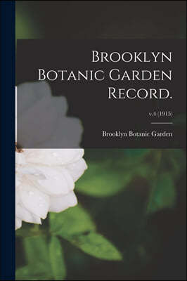 Brooklyn Botanic Garden Record.; v.4 (1915)