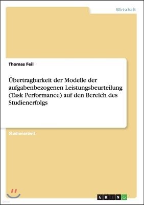 ?bertragbarkeit Der Modelle Der Aufgabenbezogenen Leistungsbeurteilung (Task Performance) Auf Den Bereich Des Studienerfolgs