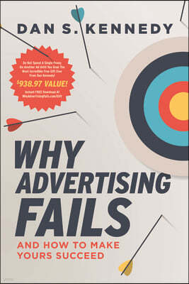 Why Advertising Fails: And How to Make Yours Succeed