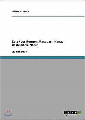 Zola / Les Rougon-Macquart: Nanas destruktive Natur