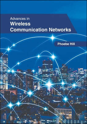Advances in Wireless Communication Networks