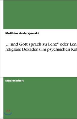 "...und Gott sprach zu Lenz oder Lenz? religi?se Dekadenz im psychischen Kollaps