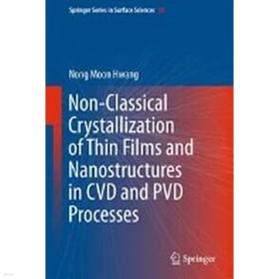 Non-Classical Crystallization of Thin Films and Nanostructures in CVD and Pvd Processes (Hardcover, 2016) 