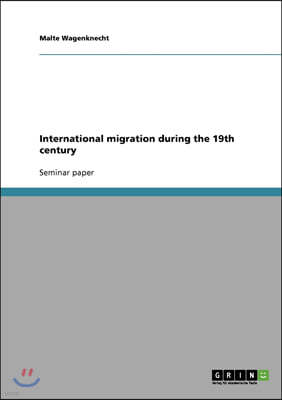 International Migration During the 19th Century