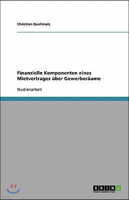 Finanzielle Komponenten eines Mietvertrages über Gewerberäume