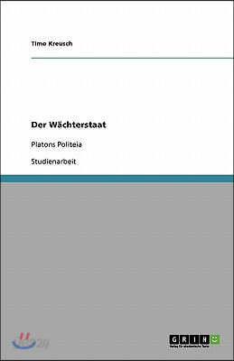 Der Wächterstaat: Platons Politeia