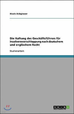 Die Haftung des Geschäftsführers für Insolvenzverschleppung nach deutschem und englischem Recht