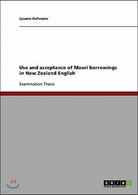 Use and Acceptance of Maori Borrowings in New Zealand English