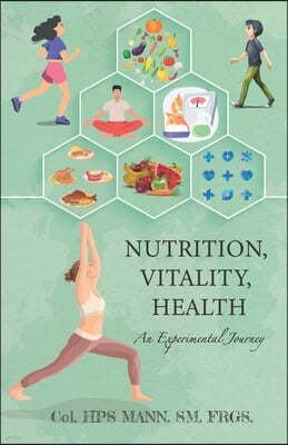 Nutrition, Vitality, Health: An Experimental Journey
