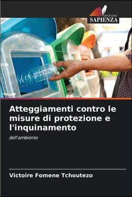 Atteggiamenti contro le misure di protezione e l'inquinamento