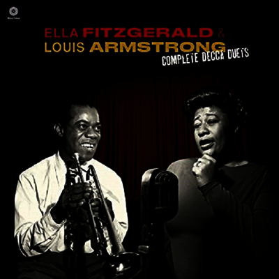 Ella Fitzgerald & Louis Armstrong — Complete Decca Duets (Remastered)(3 Bonus Tracks) 앨범 커버