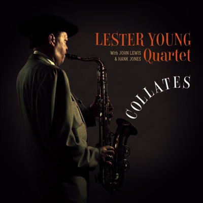 Lester Young Quartet With John Lewis & Hank Jones — Collates (Remastered)(2 Bonus Tracks) 앨범 커버