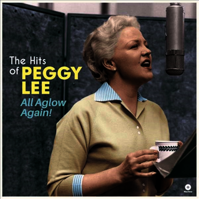 Peggy Lee — Hits Of: All Aglow Again (Remastered)(8 Bonus Tracks) 앨범 커버