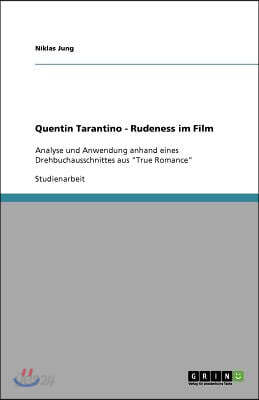 Quentin Tarantino - Rudeness im Film: Analyse und Anwendung anhand eines Drehbuchausschnittes aus "True Romance"