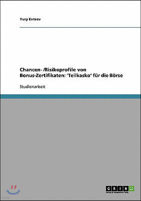 Chancen- /Risikoprofile von Bonus-Zertifikaten: 'Teilkasko' f?r die B?rse