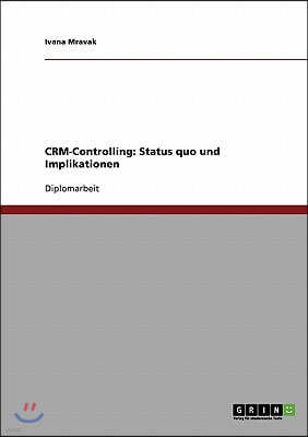 Crm-Controlling: Status Quo Und Implikationen