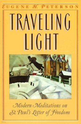 Traveling Light: Modern Meditations on St. Paul's Letter of Freedom