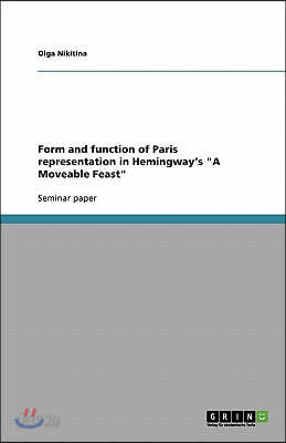 Form and function of Paris representation in Hemingway's "A Moveable Feast"