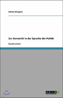 Zur Semantik in Der Sprache Der Politik