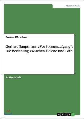 "Vor Sonnenaufgang" von Gerhart Hauptmann. Analyse der Beziehung zwischen Helene und Loth