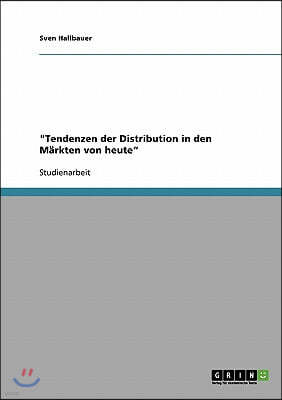 "Tendenzen der Distribution in den Markten von heute"