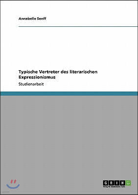 Typische Vertreter des literarischen Expressionismus