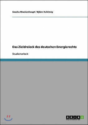 Das Zieldreieck des deutschen Energierechts