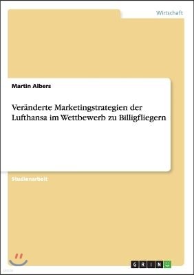 Veranderte Marketingstrategien der Lufthansa im Wettbewerb zu Billigfliegern