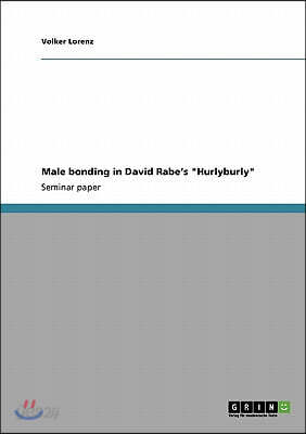 Male bonding in David Rabe's "Hurlyburly"