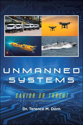 Unmanned Systems: Savior or Threat