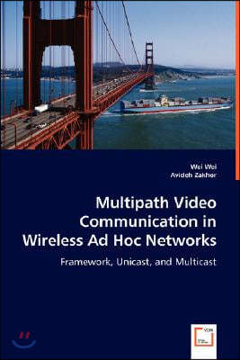 Multipath Video Communication in Wireless Ad Hoc Networks