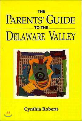 The Parents' Guide to the Delaware Valley