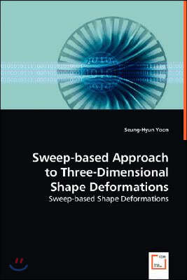 Sweep-based Approach to Three-Dimensional Shape Deformations