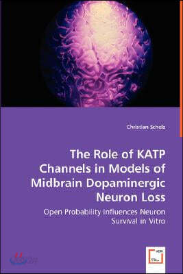 The Role of KATP Channels in Models of Midbrain Dopaminergic Neuron Loss