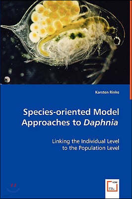 Species-oriented Model Approaches to Daphnia