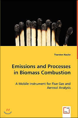 Emissions and Processes in Biomass Combustion