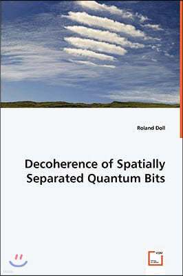 Decoherence of Spatially Separated Quantum Bits