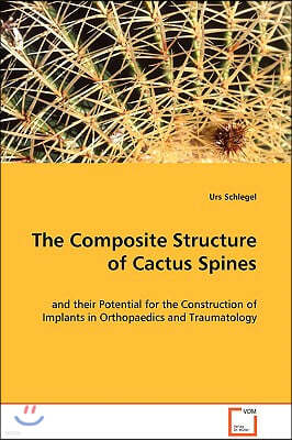 The Composite Structure of Cactus Spines